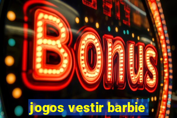 jogos vestir barbie